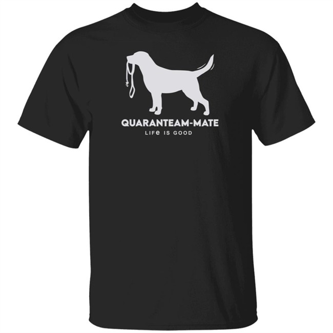 Quaranteam Mate Lab Life Is Good Shirt Life Is Good T Shirts Quaranteam Mate Lab Shirt Quaranteam Mate Lab Life Is Good Shirt Life Is Good T Shirts Quaranteam Mate Lab Shirt