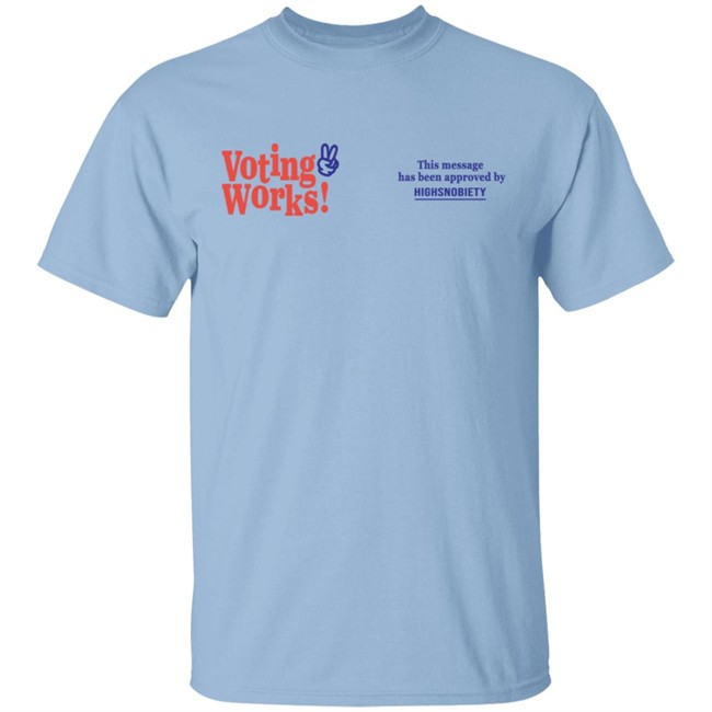 Highsnobiety Merch Voting Works 2020 T Shirt Highsnobiety Merch Voting Works 2020 T Shirt