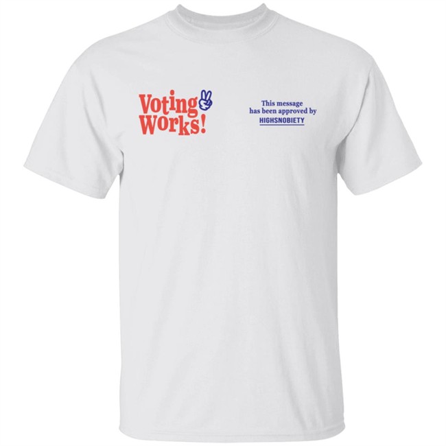 Highsnobiety Merch Voting Works 2020 T Shirt