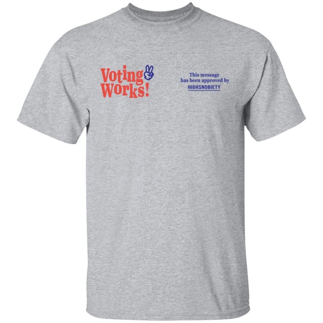 Highsnobiety Merch Voting Works 2020 T Shirt Highsnobiety Merch Voting Works 2020 T Shirt