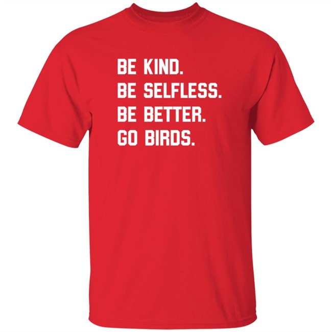 Bonfire Merch Store Be Kind Go Birds Shirt Bonfire Merch Store Be Kind Go Birds Shirt