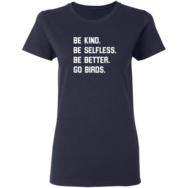 Bonfire Merch Store Be Kind Go Birds Shirt Bonfire Merch Store Be Kind Go Birds Shirt