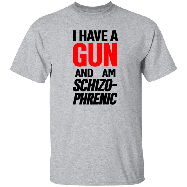 Frank Hassle I Have Gun And Am Schizo Phrenic Tee Shirt