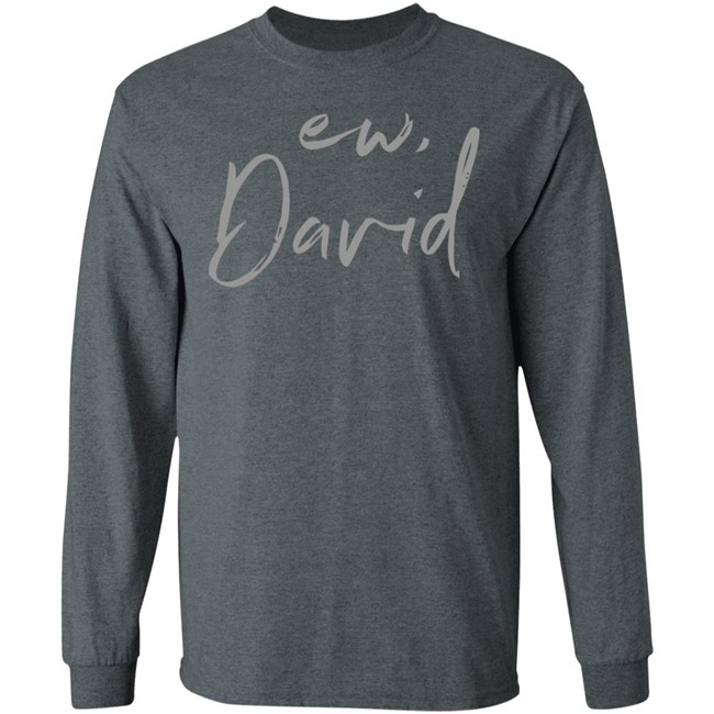 Schitts Creek Ew David Black Shirt Schitts Creek Ew David Black Shirt
