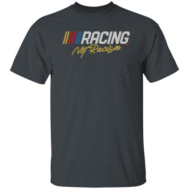 Racing Not Racism BreakingT Shirt BreakingT Shirts Racing Not Racism Shirt Racing Not Racism BreakingT Shirt BreakingT Shirts Racing Not Racism Shirt
