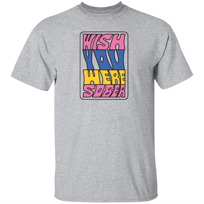 Wish You Here Sober Conangray T Shirt Wish You Here Sober Shirts Conangray Shirt Wish You Here Sober Conangray T Shirt Wish You Here Sober Shirts Conangray Shirt