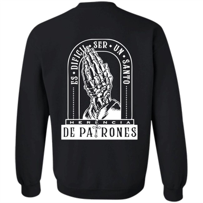 Herencia De Patrones Merch Es Dificil Ser Un Santo Hoodie Herencia De Patrones Merch Es Dificil Ser Un Santo Hoodie