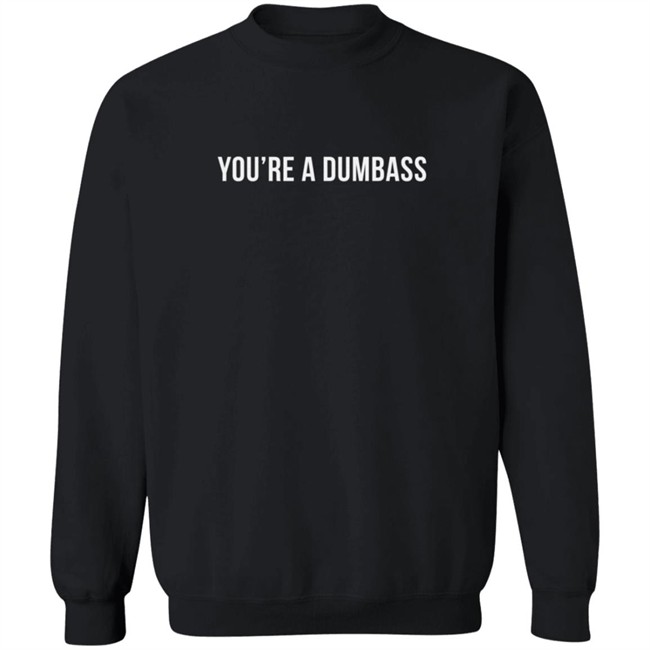 Evettexo Merch You're A Dumbass Tee Shirt Evettexo Merch You're A Dumbass Tee Shirt