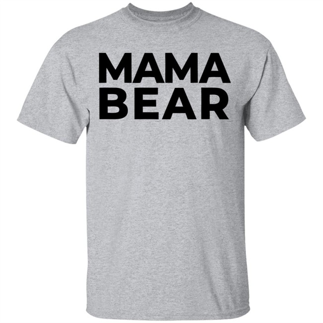 Mama Bear Shirt Gray Hoodie Sweatshirt Mama Bear Shirt Gray Hoodie Sweatshirt