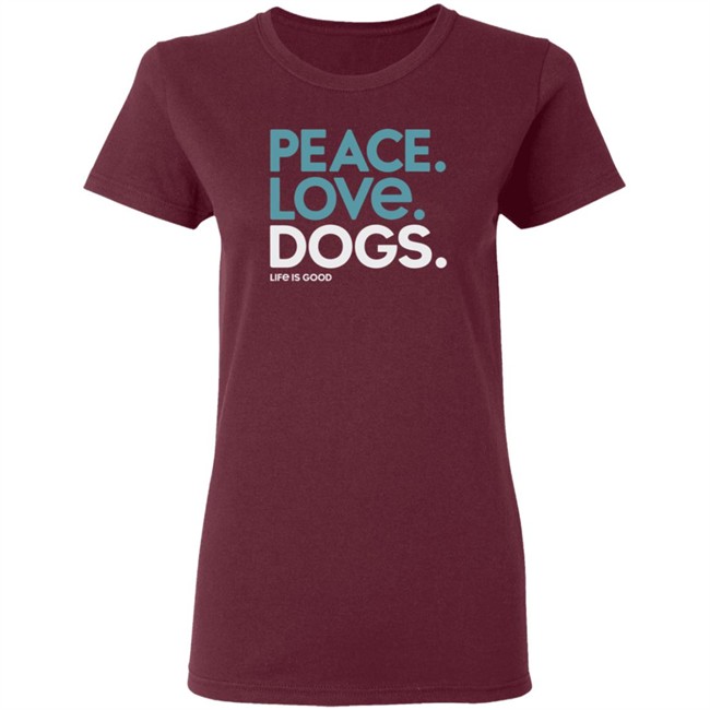 Peace Love Dogs Life Is Good Shirt Life Is Good T Shirts Peace Love Dogs Shirt Peace Love Dogs Life Is Good Shirt Life Is Good T Shirts Peace Love Dogs Shirt