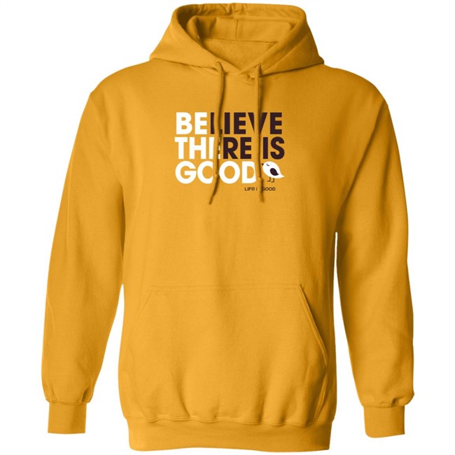 Be the Good Life Is Good Shirt Life Is Good T Shirts Be the Good Belive There Is Good Shirt Be the Good Life Is Good Shirt Life Is Good T Shirts Be the Good Belive There Is Good Shirt