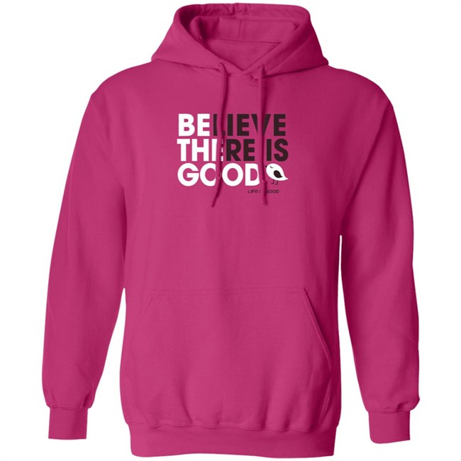 Be the Good Life Is Good Shirt Life Is Good T Shirts Be the Good Belive There Is Good Shirt Be the Good Life Is Good Shirt Life Is Good T Shirts Be the Good Belive There Is Good Shirt