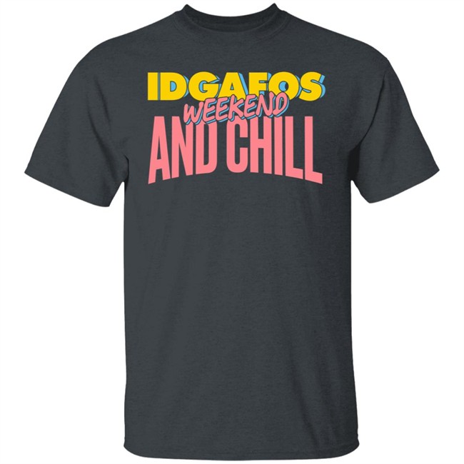 IDGAFOS Weekend and Chill Dillon Francis Apparel Shirt Dillon Francis T Shirt IDGAFOS Weekend and Chill Shirts IDGAFOS Weekend and Chill Dillon Francis Apparel Shirt Dillon Francis T Shirt IDGAFOS Weekend and Chill Shirts