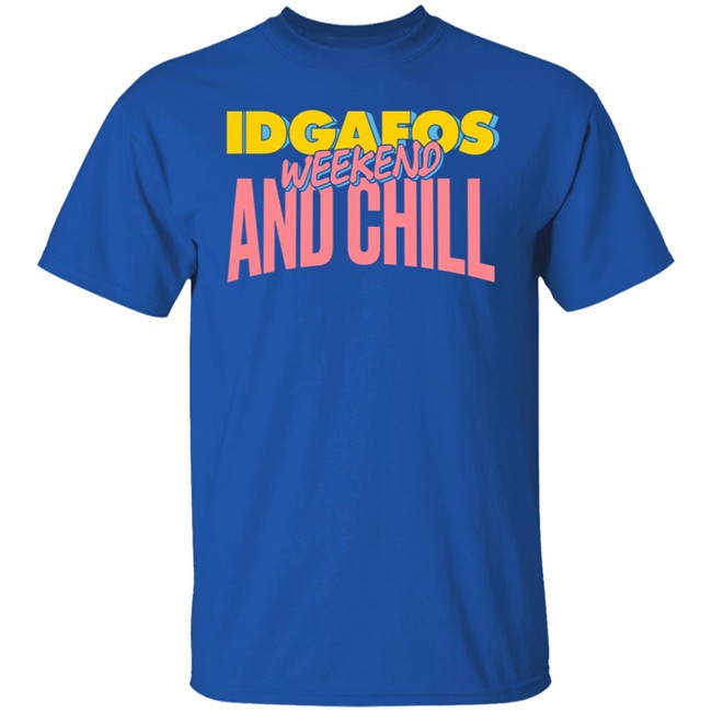 IDGAFOS Weekend and Chill Dillon Francis Apparel Shirt Dillon Francis T Shirt IDGAFOS Weekend and Chill Shirts IDGAFOS Weekend and Chill Dillon Francis Apparel Shirt Dillon Francis T Shirt IDGAFOS Weekend and Chill Shirts
