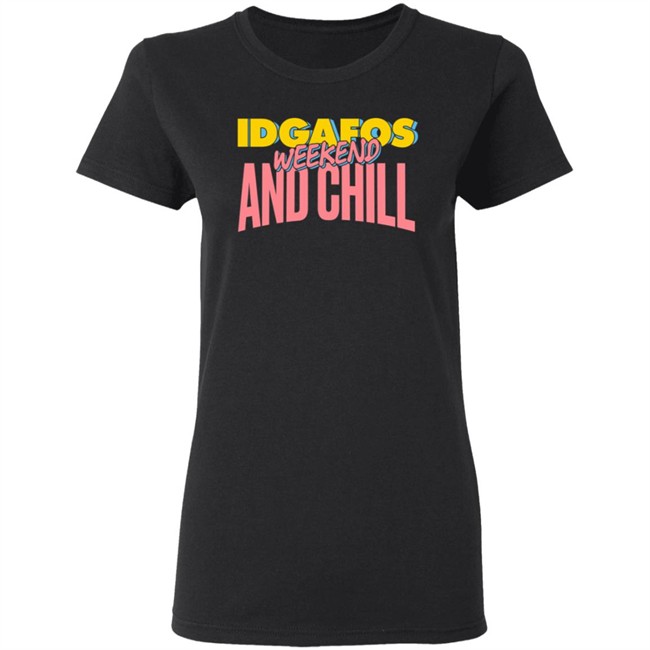 IDGAFOS Weekend and Chill Dillon Francis Apparel Shirt Dillon Francis T Shirt IDGAFOS Weekend and Chill Shirts IDGAFOS Weekend and Chill Dillon Francis Apparel Shirt Dillon Francis T Shirt IDGAFOS Weekend and Chill Shirts
