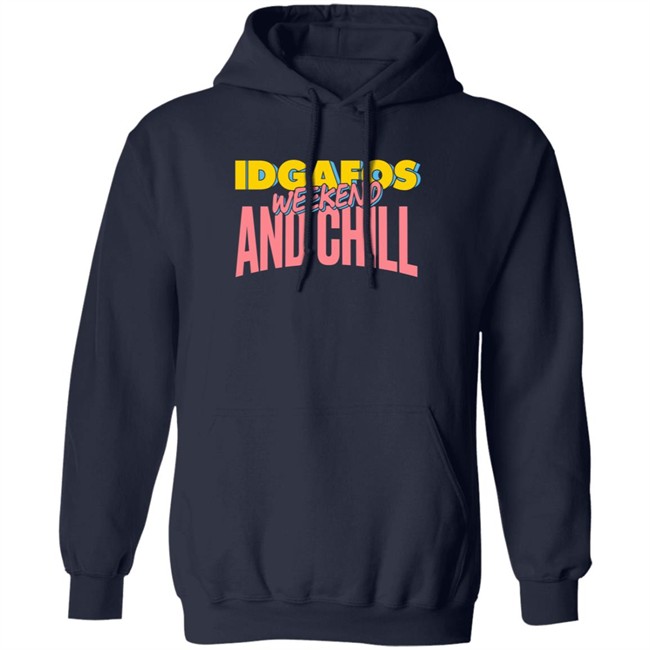 IDGAFOS Weekend and Chill Dillon Francis Apparel Shirt Dillon Francis T Shirt IDGAFOS Weekend and Chill Shirts IDGAFOS Weekend and Chill Dillon Francis Apparel Shirt Dillon Francis T Shirt IDGAFOS Weekend and Chill Shirts