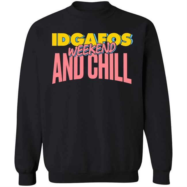 IDGAFOS Weekend and Chill Dillon Francis Apparel Shirt Dillon Francis T Shirt IDGAFOS Weekend and Chill Shirts IDGAFOS Weekend and Chill Dillon Francis Apparel Shirt Dillon Francis T Shirt IDGAFOS Weekend and Chill Shirts