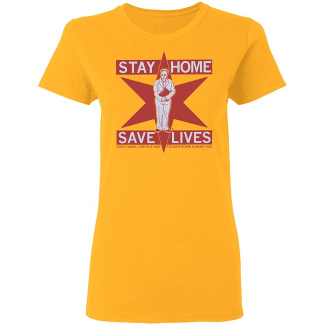 Raygun's Stay Home Save Lives T-shirt Don't Make Lori Put Her Folder Down & Make You Raygun's Stay Home Save Lives T-shirt Don't Make Lori Put Her Folder Down & Make You