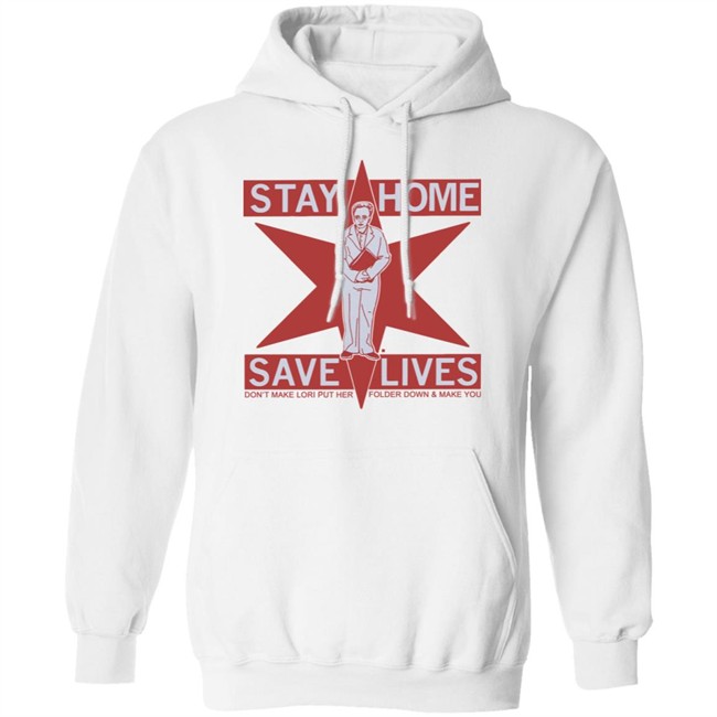Raygun's Stay Home Save Lives T-shirt Don't Make Lori Put Her Folder Down & Make You Raygun's Stay Home Save Lives T-shirt Don't Make Lori Put Her Folder Down & Make You