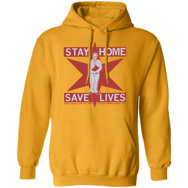 Raygun's Stay Home Save Lives T-shirt Don't Make Lori Put Her Folder Down & Make You Raygun's Stay Home Save Lives T-shirt Don't Make Lori Put Her Folder Down & Make You