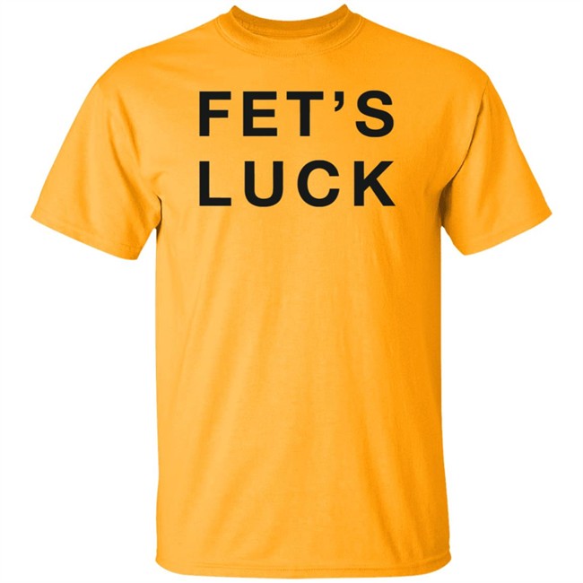 Fet's Luck Dannyduncan69 Shirt Dannyduncan69 T Shirt Fet's Luck Gold Shirt