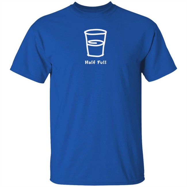 Half Full Vintage Life Is Good Shirt Life Is Good T Shirts Half Full Vintage Shirt Half Full Vintage Life Is Good Shirt Life Is Good T Shirts Half Full Vintage Shirt