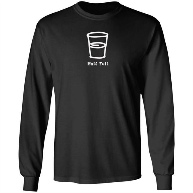 Half Full Vintage Life Is Good Shirt Life Is Good T Shirts Half Full Vintage Shirt Half Full Vintage Life Is Good Shirt Life Is Good T Shirts Half Full Vintage Shirt