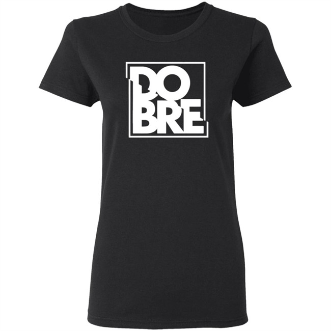 Dobre Brothers Shirt Back to School Dobre Brothers T shirt Dobre Brothers T Shirts Dobre Brothers Merch Dobre Brothers Shirt Back to School Dobre Brothers T shirt Dobre Brothers T Shirts Dobre Brothers Merch