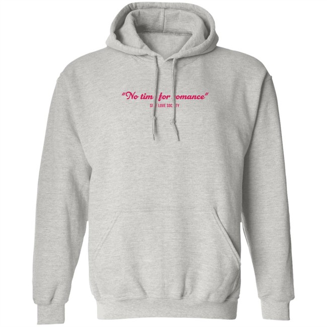 No Time For Romance Self Love Society T Shirt No Time For Romance Self Love Society T Shirt