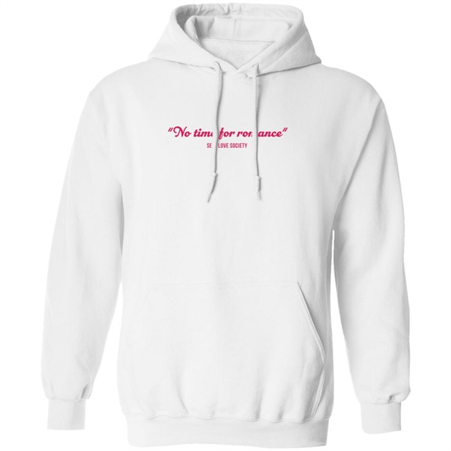 No Time For Romance Self Love Society T Shirt No Time For Romance Self Love Society T Shirt