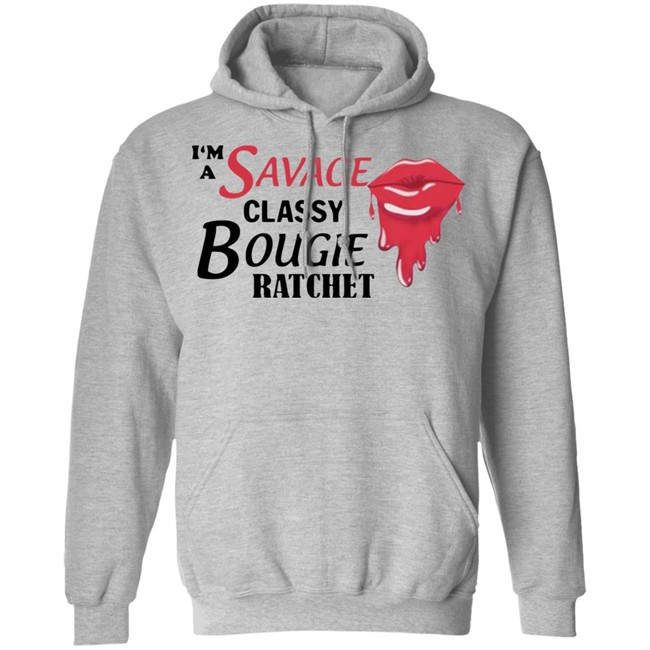 I'm A Savage Classy Bougie Ratchet White Shirt I'm A Savage Classy Bougie Ratchet White Shirt