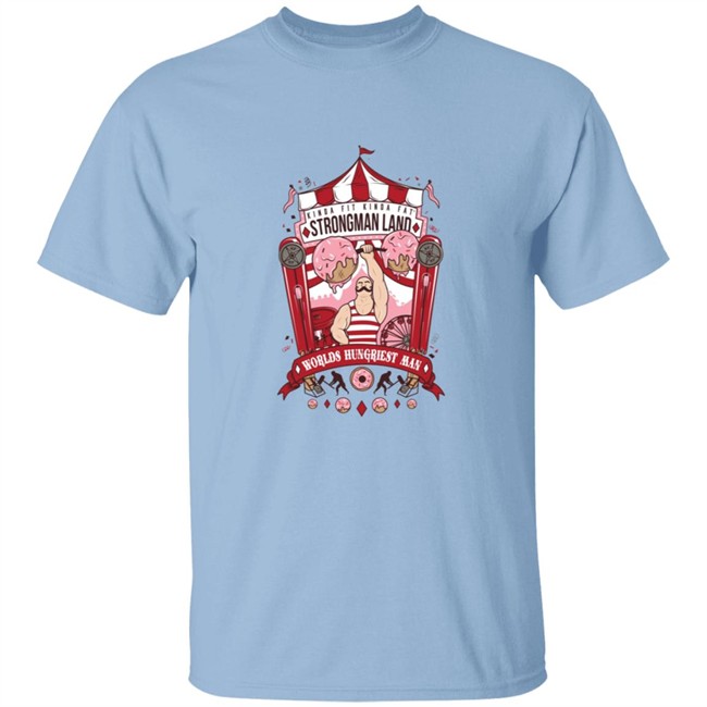 Kindafitkindafat Store Merch Strongman Land T Shirt Kindafitkindafat Store Merch Strongman Land T Shirt