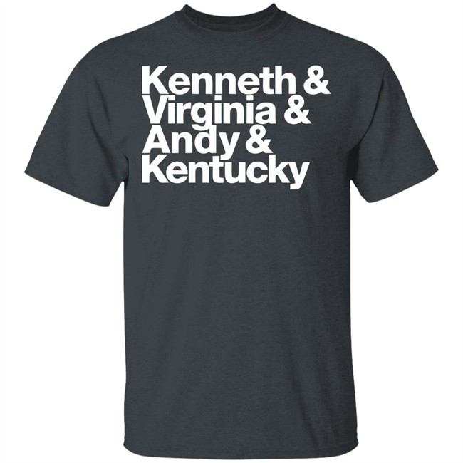 Kenneth Virginia Andy Kentucky Shirt We're all going to get through this and we're going to get through it together Kenneth Virginia Andy Kentucky Shirt We're all going to get through this and we're going to get through it together