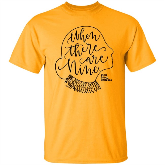 When There Are Nine Shirt When There Are Nine Shirt