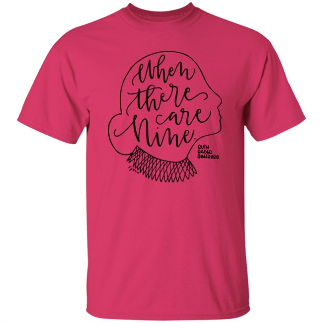 When There Are Nine Shirt When There Are Nine Shirt