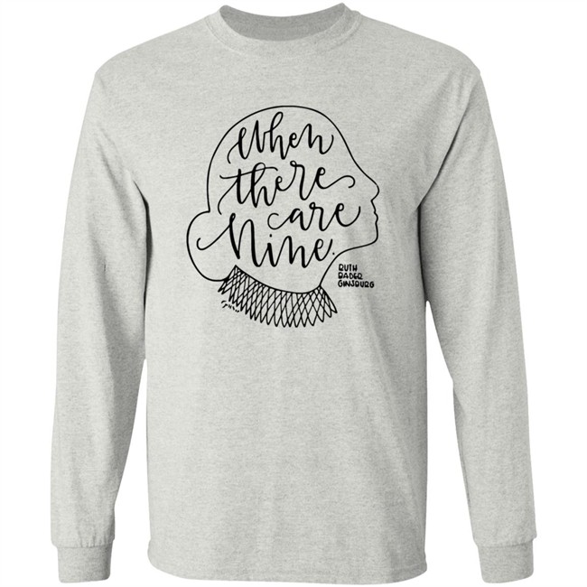When There Are Nine Shirt When There Are Nine Shirt