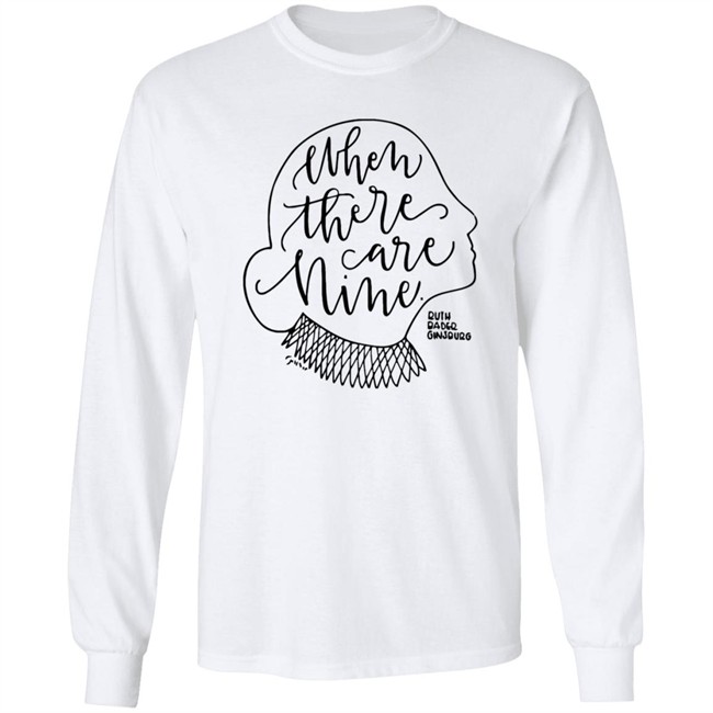 When There Are Nine Shirt When There Are Nine Shirt