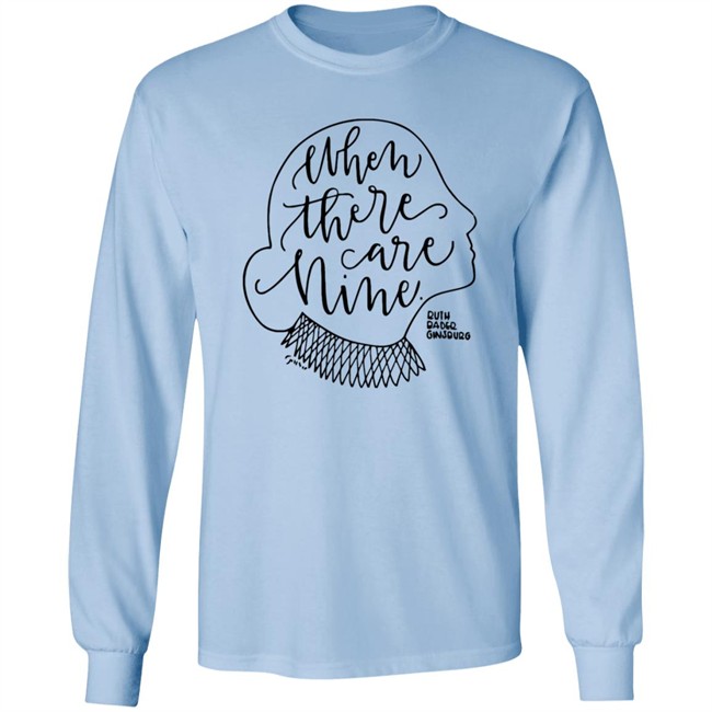 When There Are Nine Shirt When There Are Nine Shirt