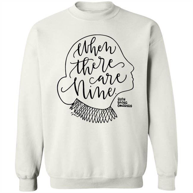 When There Are Nine Shirt When There Are Nine Shirt