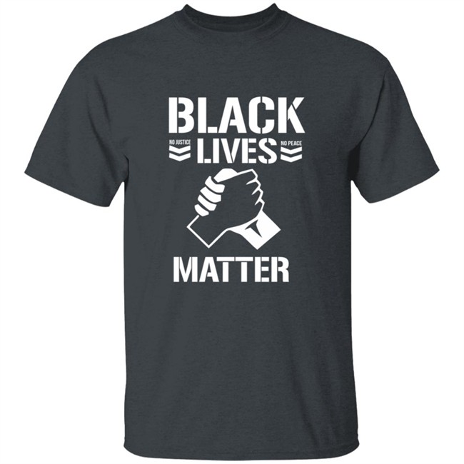 Black Lives Mater No Juistice No Peace Shirt Black Lives Mater No Juistice No Peace Shirt