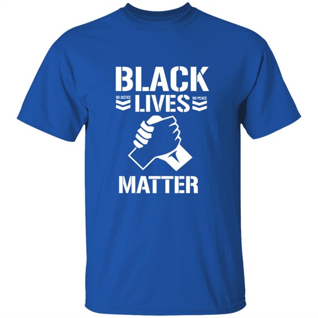 Black Lives Mater No Juistice No Peace Shirt Black Lives Mater No Juistice No Peace Shirt