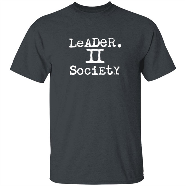 Leader II Society Shirt Leader II Society Shirt