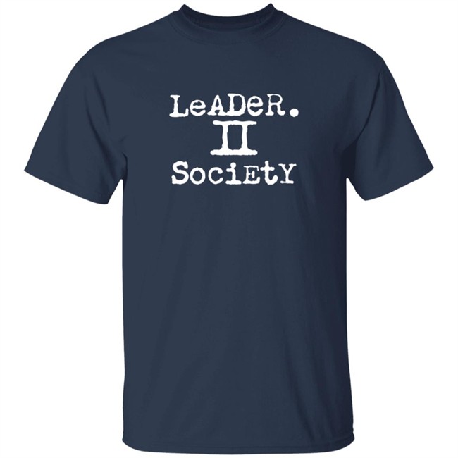 Leader II Society Shirt Leader II Society Shirt