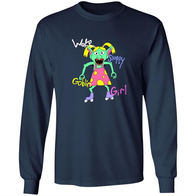 Woke Sloppy Goblin Girl Tee Shirt Woke Sloppy Goblin Girl Tee Shirt