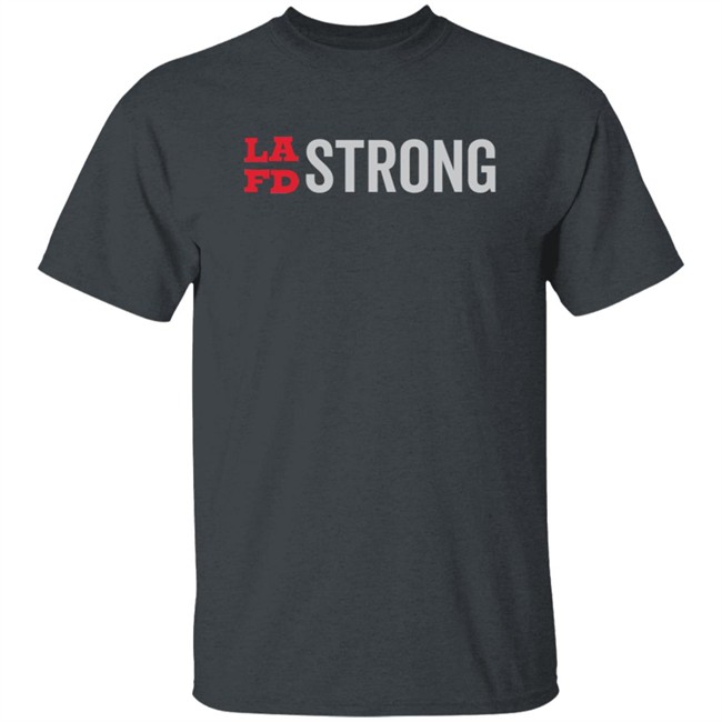 Lafd Strong T Shirt Lafd Strong T Shirt