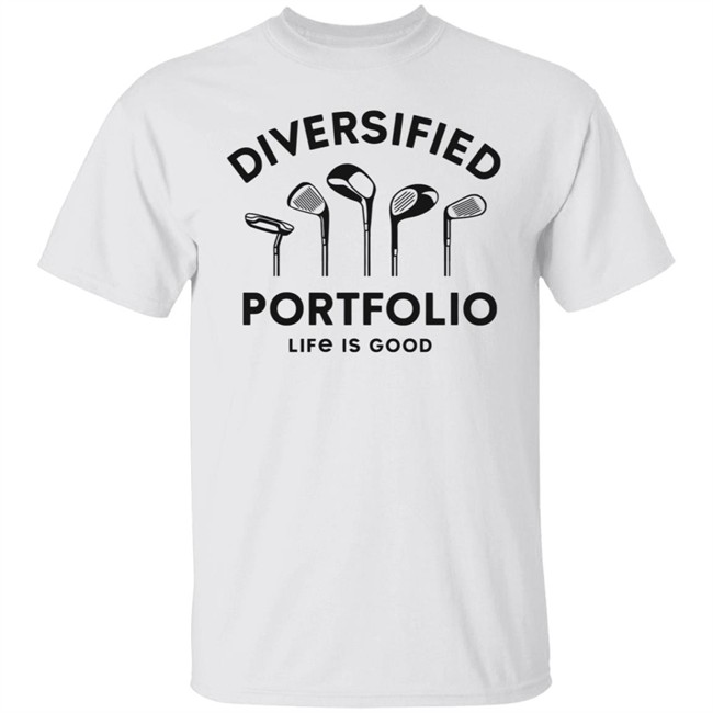 Diversified Portfolio Golf Life Is Good Shirt Life Is Good T Shirts Diversified Portfolio Golf Shirt Diversified Portfolio Golf Life Is Good Shirt Life Is Good T Shirts Diversified Portfolio Golf Shirt