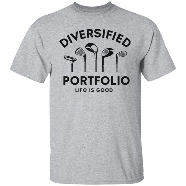 Diversified Portfolio Golf Life Is Good Shirt Life Is Good T Shirts Diversified Portfolio Golf Shirt Diversified Portfolio Golf Life Is Good Shirt Life Is Good T Shirts Diversified Portfolio Golf Shirt