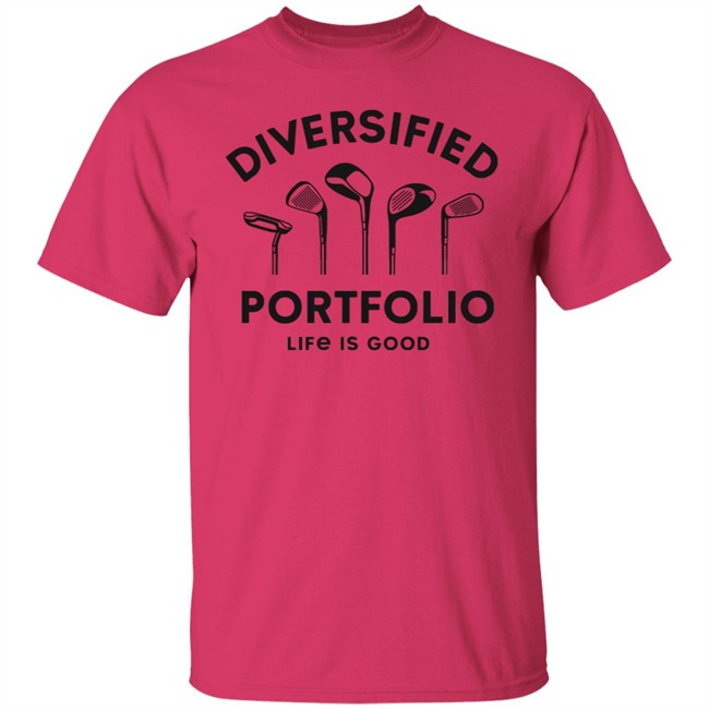 Diversified Portfolio Golf Life Is Good Shirt Life Is Good T Shirts Diversified Portfolio Golf Shirt Diversified Portfolio Golf Life Is Good Shirt Life Is Good T Shirts Diversified Portfolio Golf Shirt