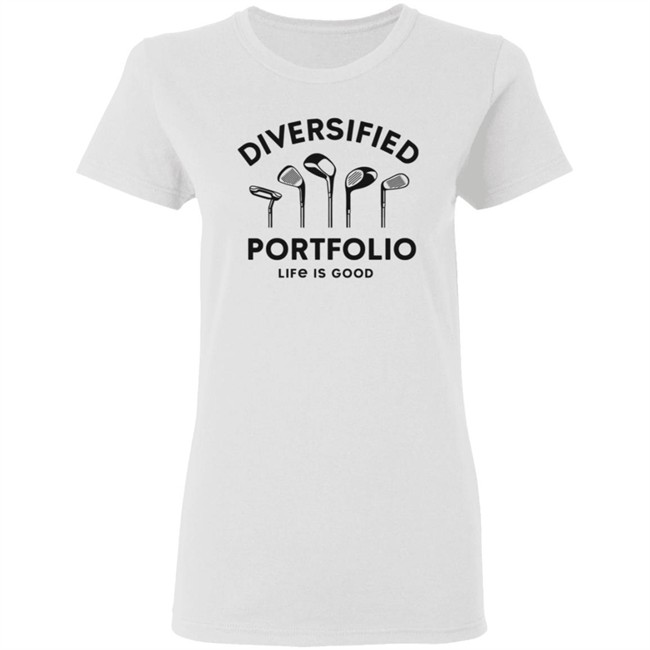 Diversified Portfolio Golf Life Is Good Shirt Life Is Good T Shirts Diversified Portfolio Golf Shirt Diversified Portfolio Golf Life Is Good Shirt Life Is Good T Shirts Diversified Portfolio Golf Shirt