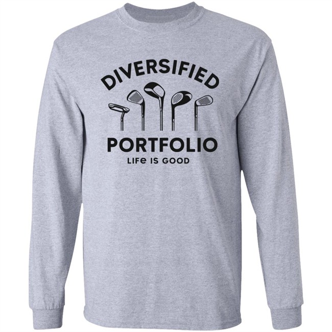 Diversified Portfolio Golf Life Is Good Shirt Life Is Good T Shirts Diversified Portfolio Golf Shirt Diversified Portfolio Golf Life Is Good Shirt Life Is Good T Shirts Diversified Portfolio Golf Shirt